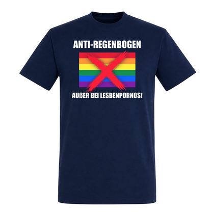 Unisex T-Shirt Anti Regenbogen... Außer bei Lesbenpornos! - French Navy