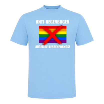 Unisex T-Shirt Anti Regenbogen... Außer bei Lesbenpornos! - Sky Blue