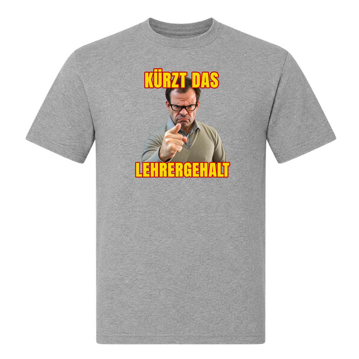 Unisex T-Shirt Kürzt das Lehrergehalt - Grey Melange