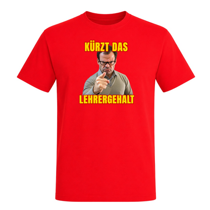 Unisex T-Shirt Kürzt das Lehrergehalt - Red