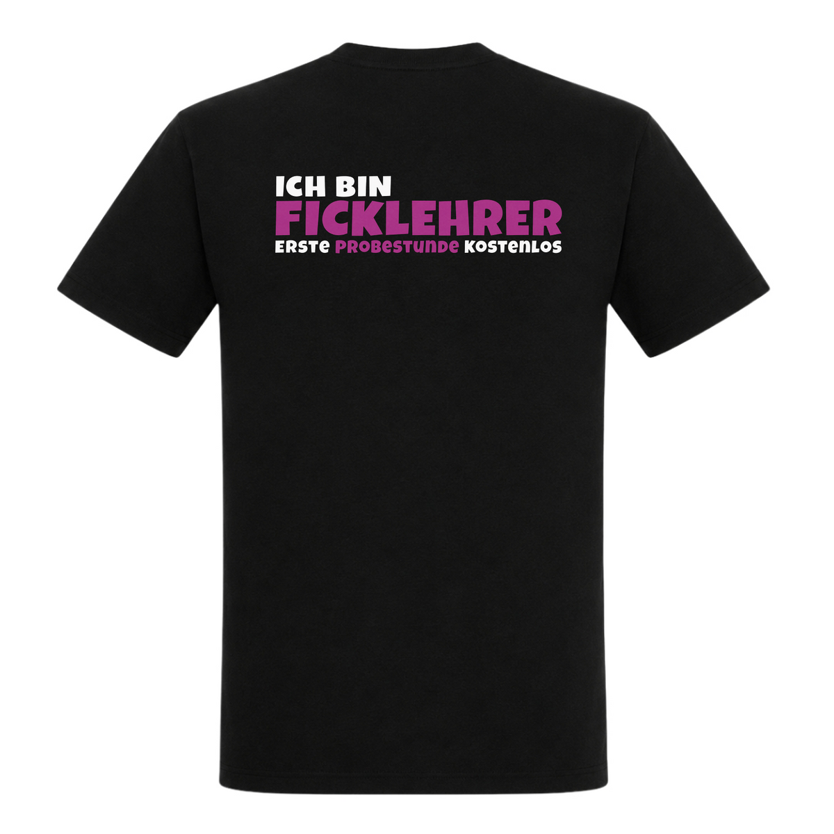 Unisex T-Shirt Ficklehrer Backprint - Deep Black - Rueckseite