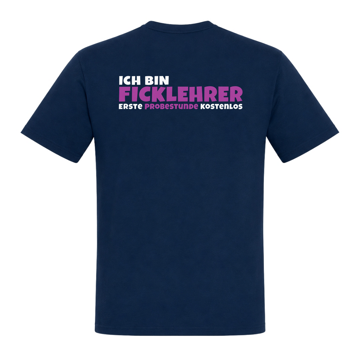 Unisex T-Shirt Ficklehrer Backprint - French Navy - Rueckseite