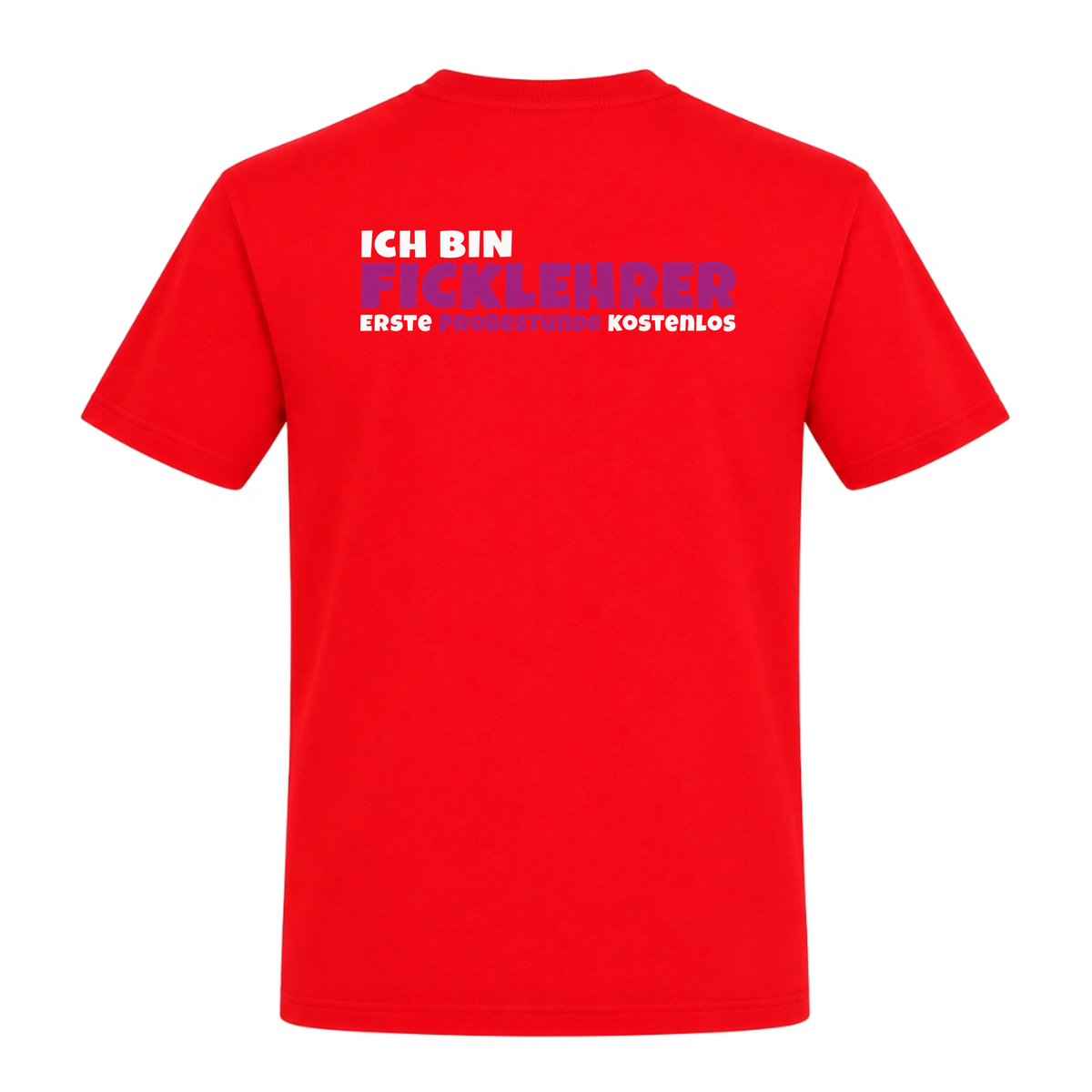 Unisex T-Shirt Ficklehrer Backprint - Red - Rueckseite