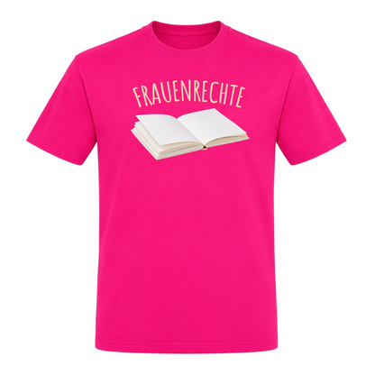 Unisex T-Shirt Frauenrechte - Fuchsia