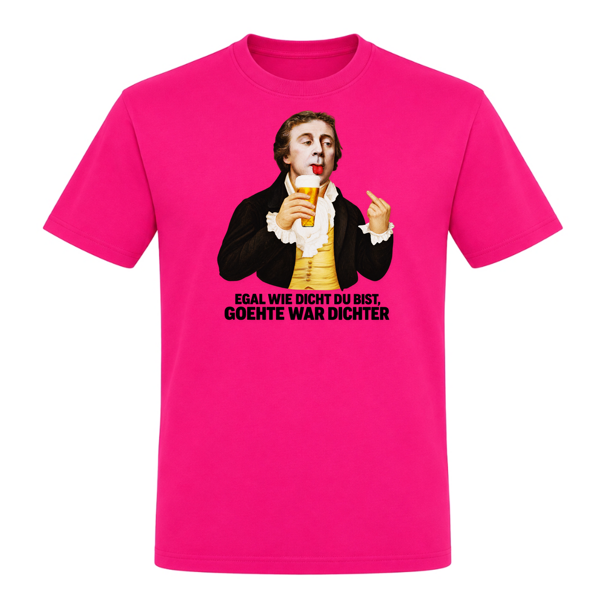 Unisex T-Shirt Goehte war Dichter - Fuchsia