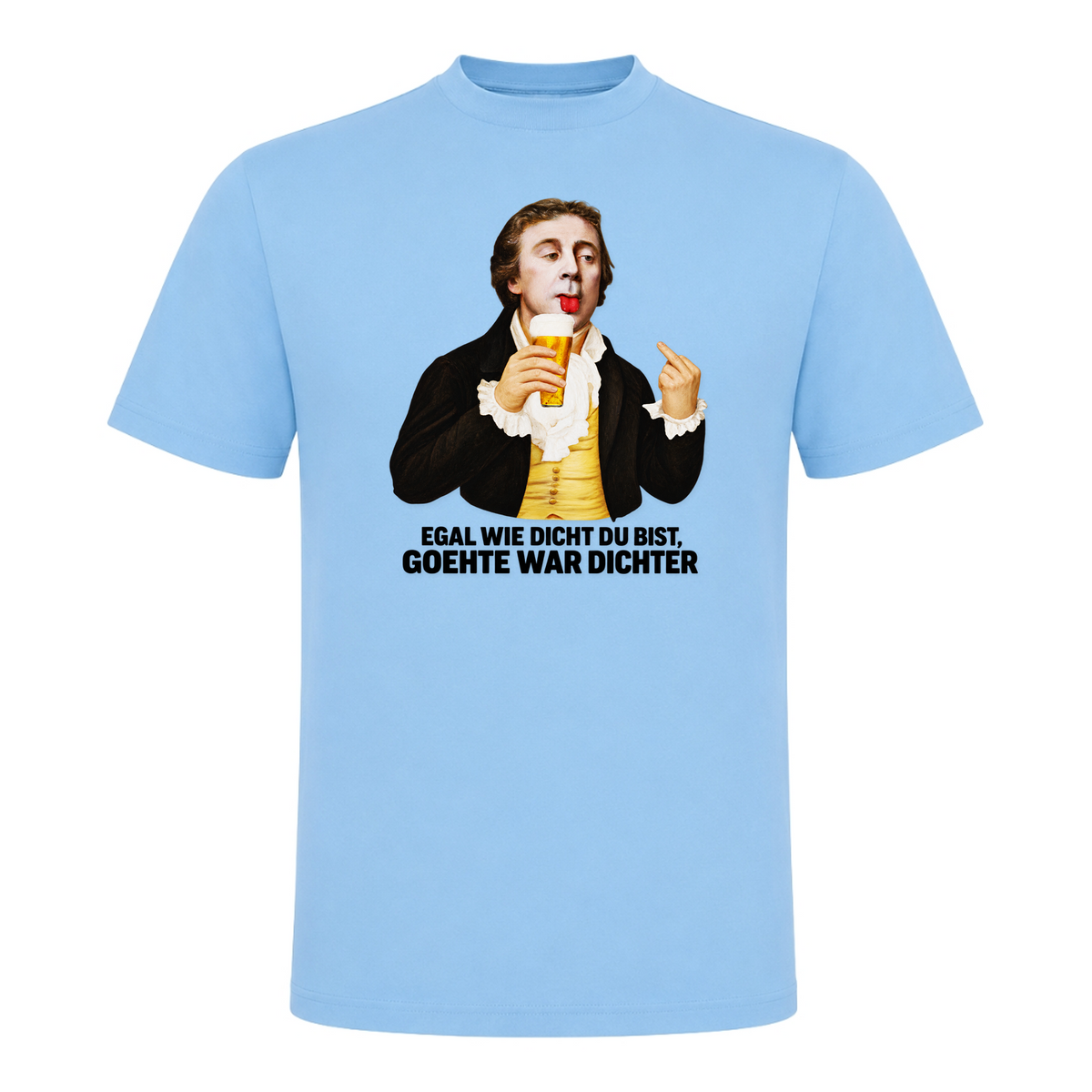 Unisex T-Shirt Goehte war Dichter - Sky Blue