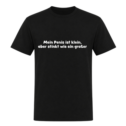 Unisex T-Shirt Mein Penis ist klein - Deep Black