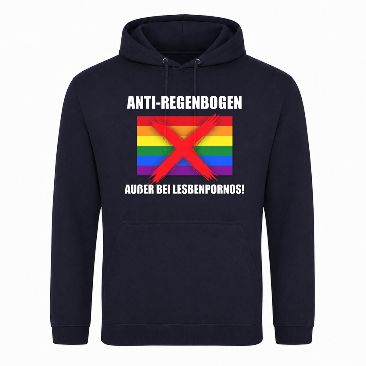 Unisex Hoodiet Anti Regenbogen... Außer bei Lesbenpornos! - French Navy
