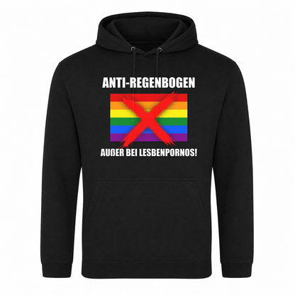 Unisex Hoodiet Anti Regenbogen... Außer bei Lesbenpornos! - Schwarz