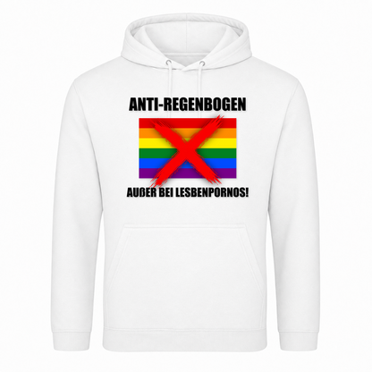 Unisex Hoodiet Anti Regenbogen... Außer bei Lesbenpornos! - Weiß