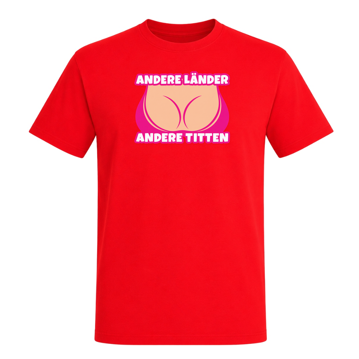 Unisex T-Shirt Andere Länder Andere Titten - Red