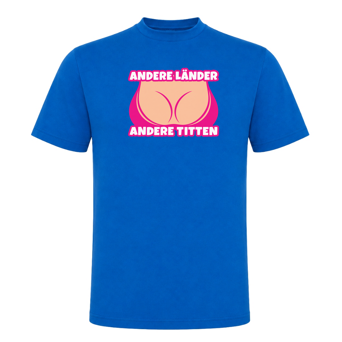 Unisex T-Shirt Andere Länder Andere Titten - Royal Blue 241