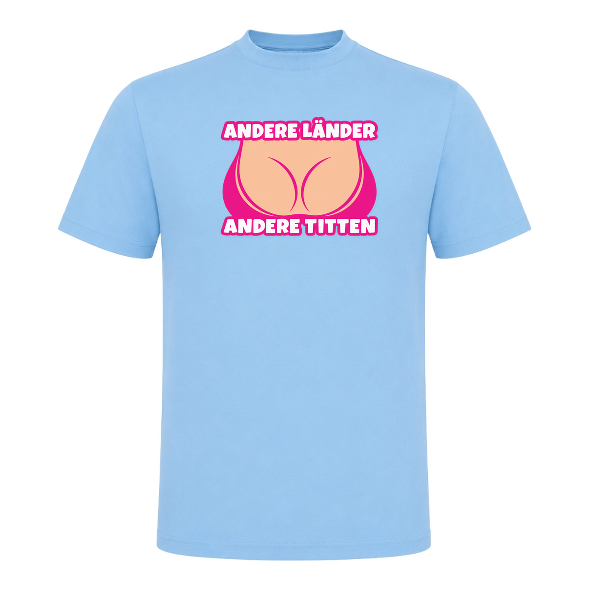 Unisex T-Shirt Andere Länder Andere Titten - Sky Blue