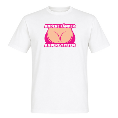 Unisex T-Shirt Andere Länder Andere Titten - White