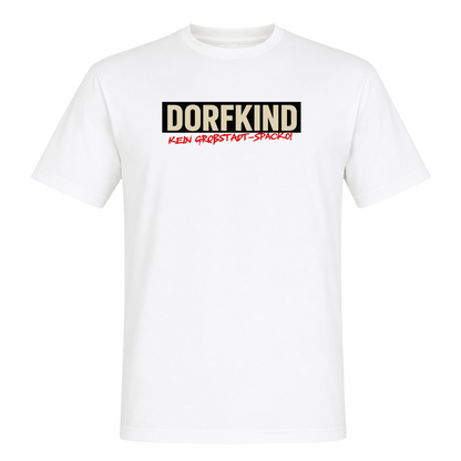 Unisex T-Shirt Dorfkind, Kein Großstadt-Spacko! - White