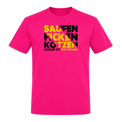 Unisex T-Shirt Saufen Ficken Kotzen - Fuchsia