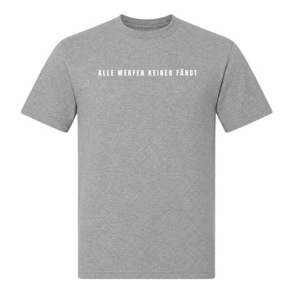 Unisex T-Shirt Alle werfen keiner fängt - Grey Melange