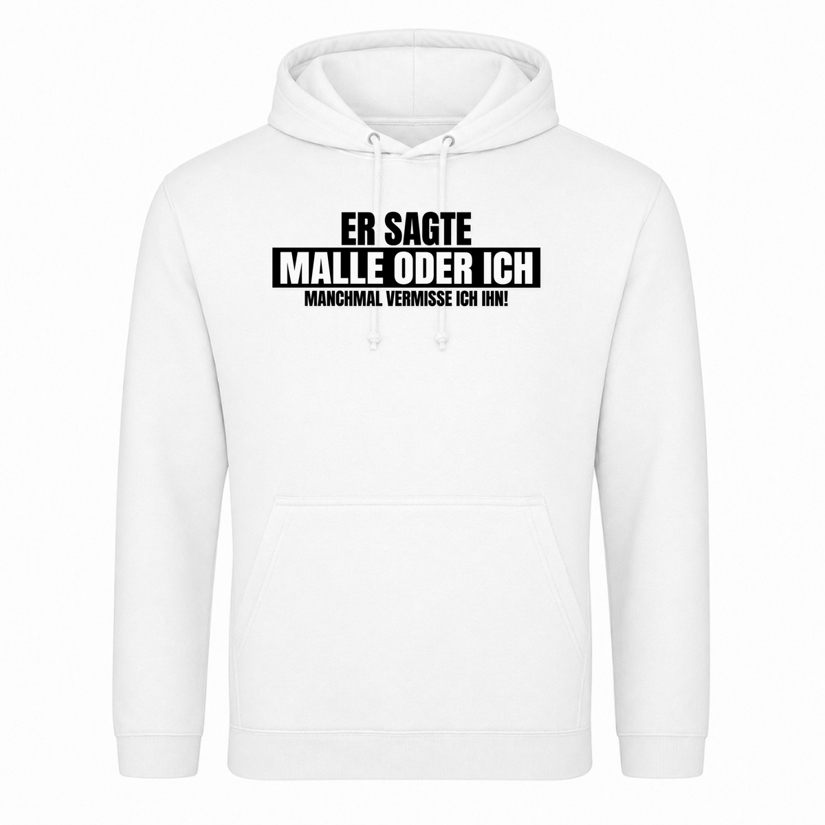Unisex Hoodie Malle oder Ich (Weiber Version) - Weiß