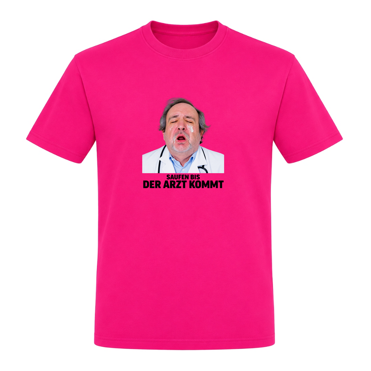 Unisex T-Shirt Saufen bis der Arzt kommt - Fuchsia