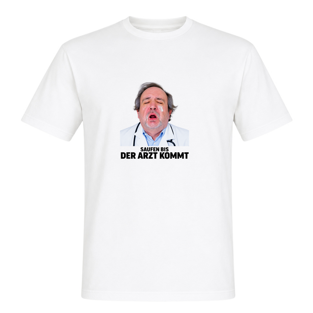Unisex T-Shirt Saufen bis der Arzt kommt - White