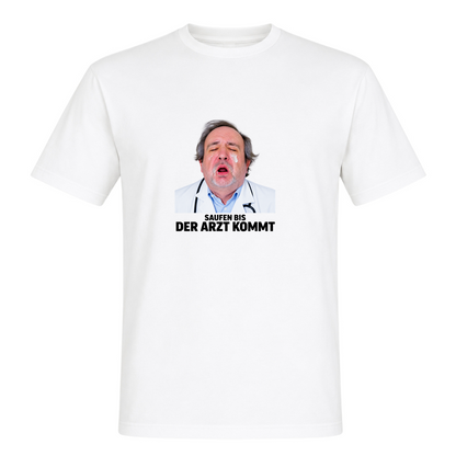 Unisex T-Shirt Saufen bis der Arzt kommt - White
