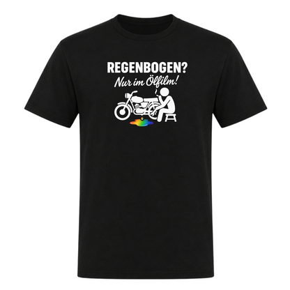 Unisex T-Shirt REGENBOGEN? Nur im ölfilm - Deep Black