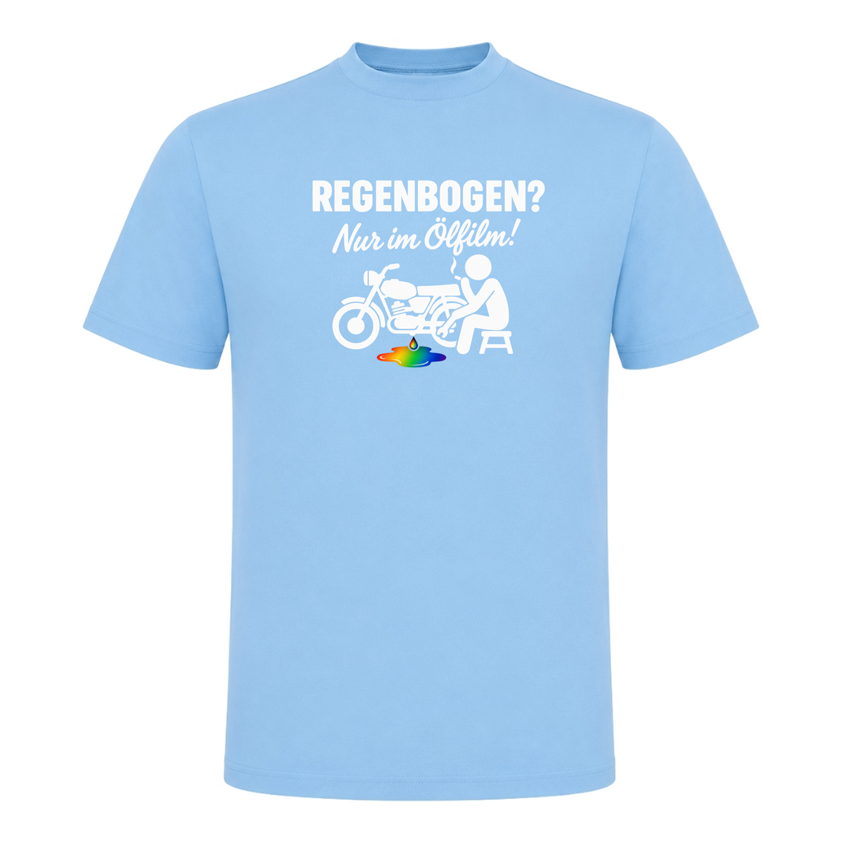 Unisex T-Shirt REGENBOGEN? Nur im ölfilm - Sky Blue