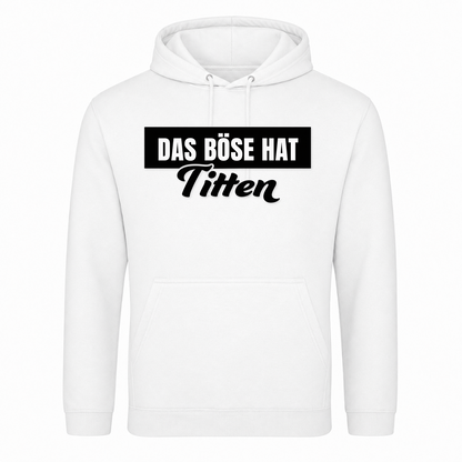 Unisex Hoodie Das Böse hat Titten - Weiß