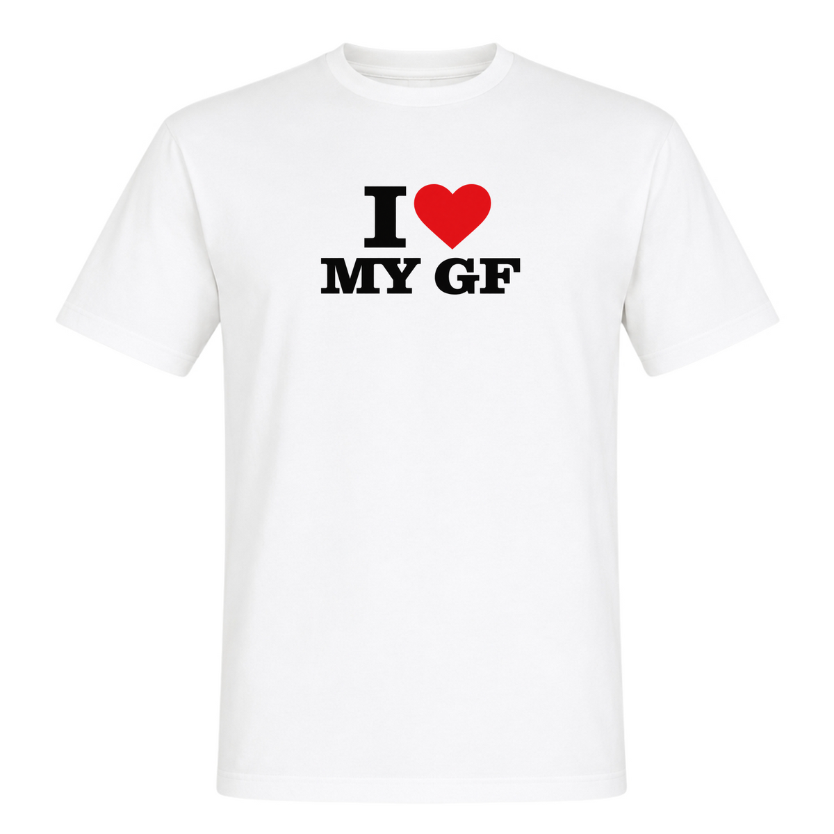 I ♥️ My GF Unisex T-Shirt - White