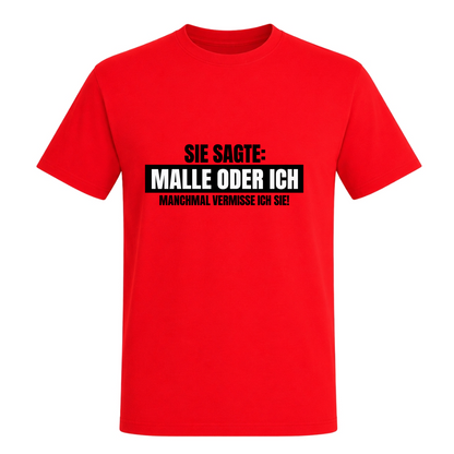 Unisex T-Shirt Malle oder Ich - Red