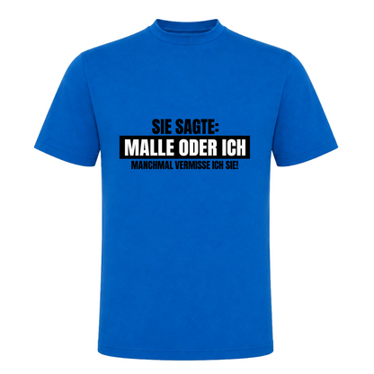 Unisex T-Shirt Malle oder Ich - Royal Blue 241