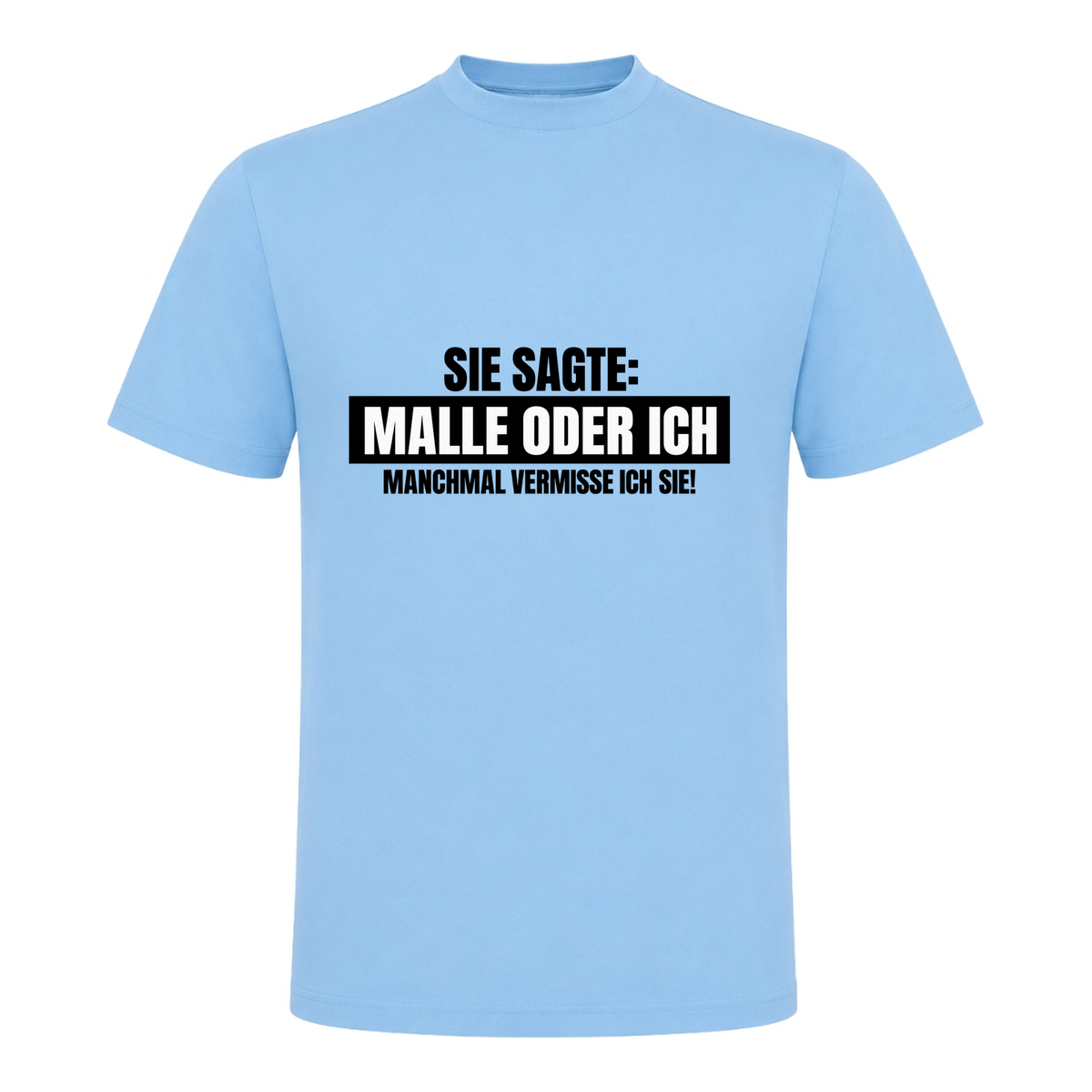 Unisex T-Shirt Malle oder Ich - Sky Blue