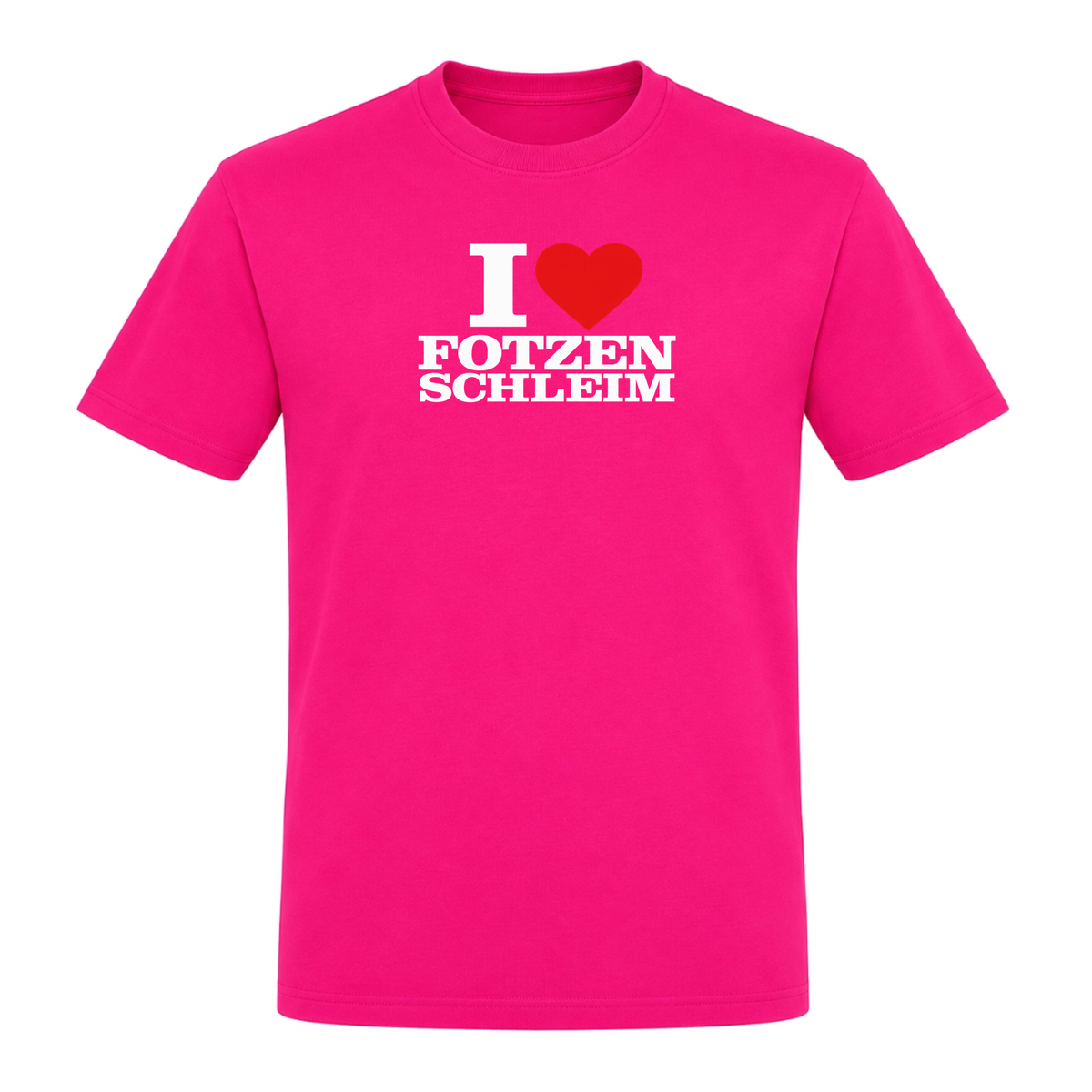 I ♥️ Fotzenschleim Unisex T-Shirt - Fuchsia