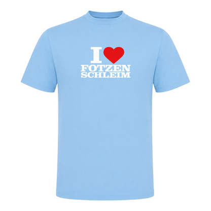 I ♥️ Fotzenschleim Unisex T-Shirt - Sky Blue