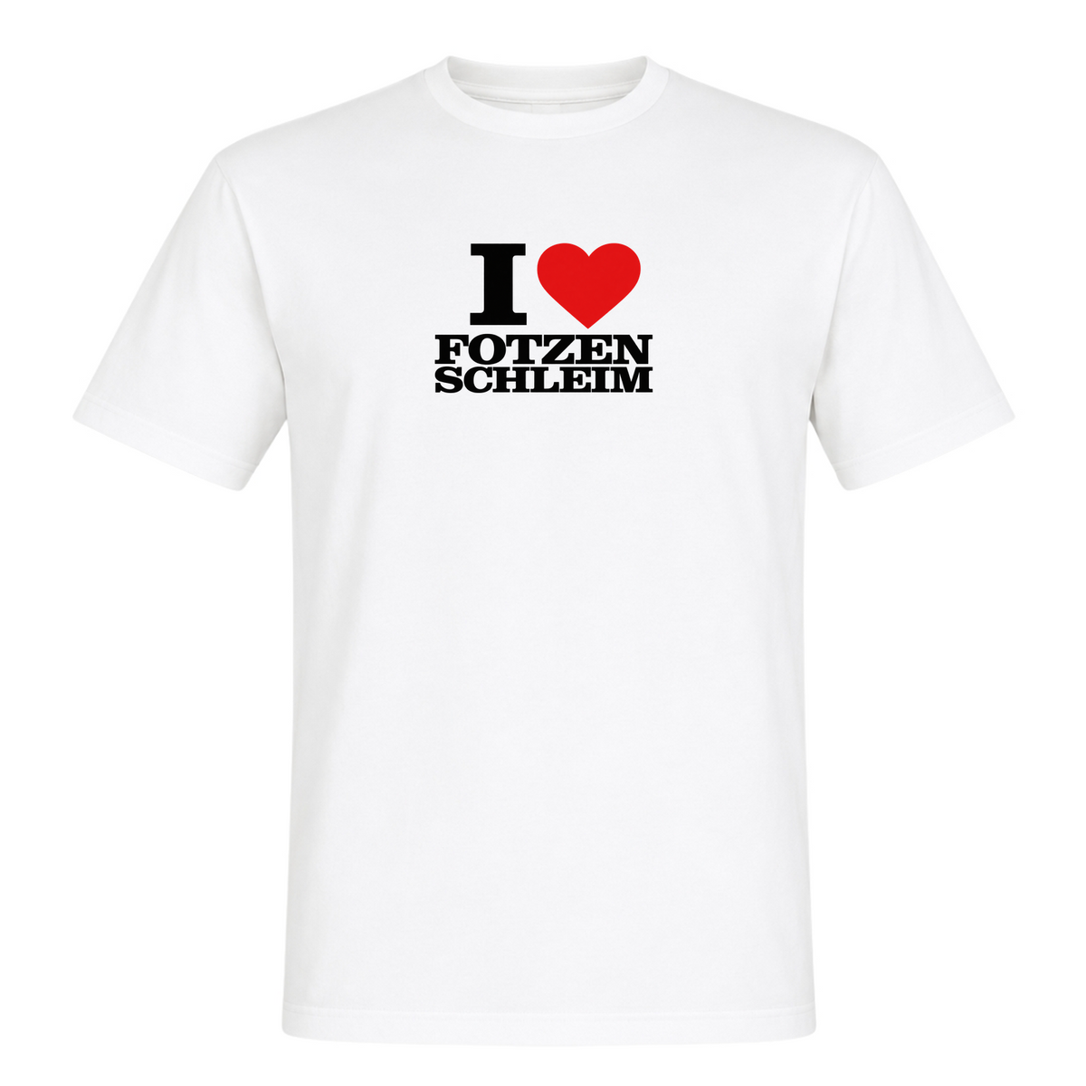 I ♥️ Fotzenschleim Unisex T-Shirt - White