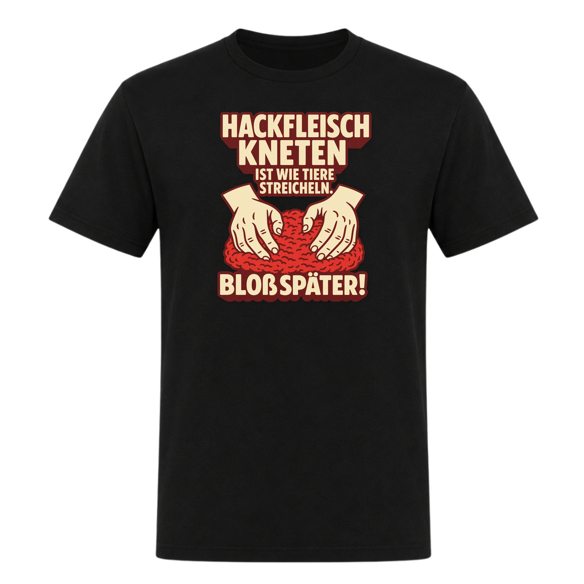 Unisex T-Shirt Hackfleisch Kneten - Deep Black