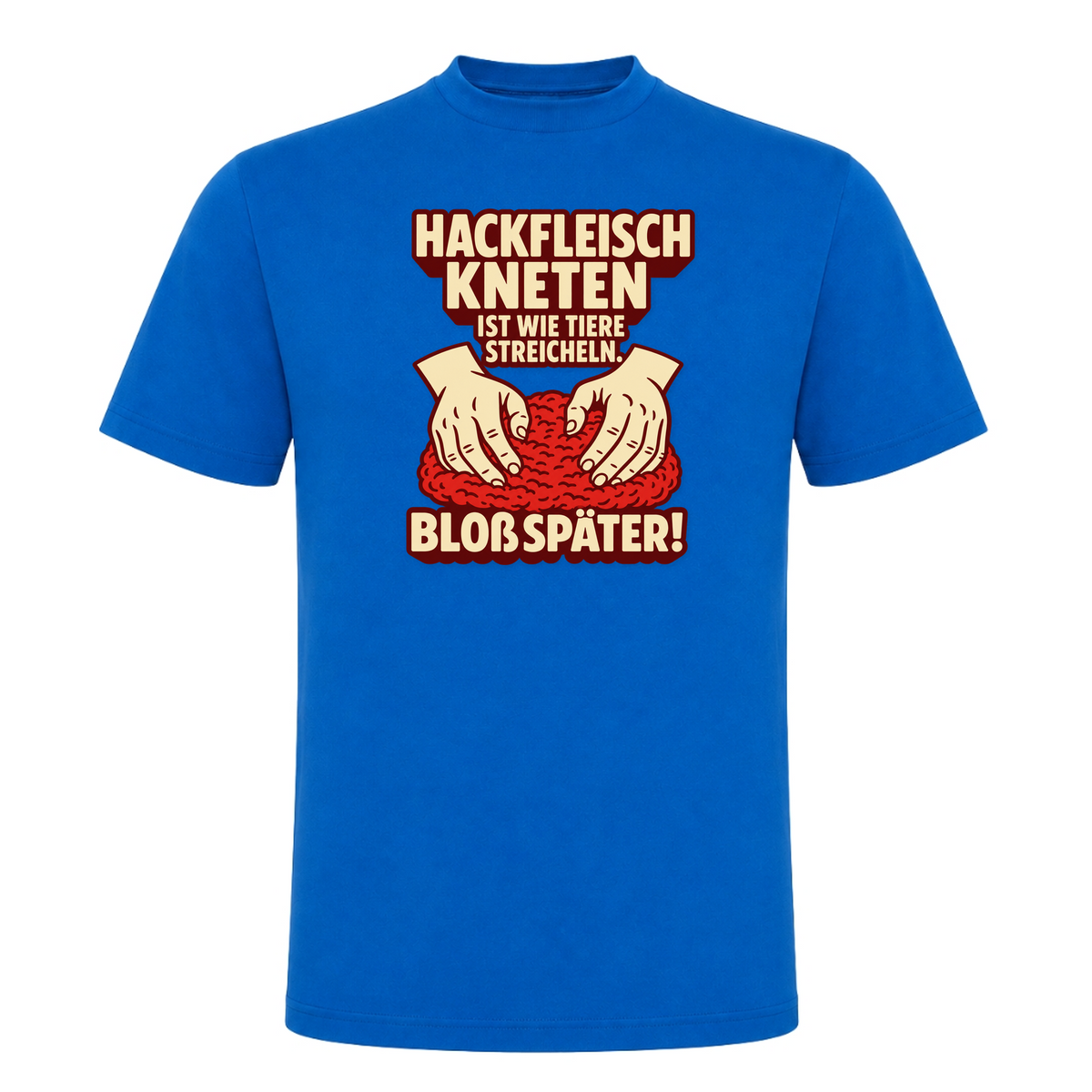 Unisex T-Shirt Hackfleisch Kneten - Royal Blue 241