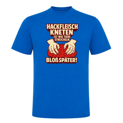 Unisex T-Shirt Hackfleisch Kneten - Royal Blue 241