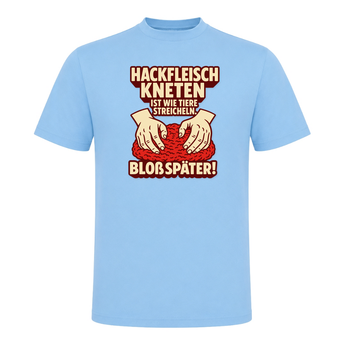 Unisex T-Shirt Hackfleisch Kneten - Sky Blue