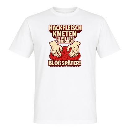 Unisex T-Shirt Hackfleisch Kneten - White