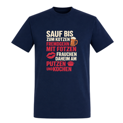 Unisex T-Shirt Sauf bis zum Kotzen, Fremdgehn mit Fotzen - French Navy