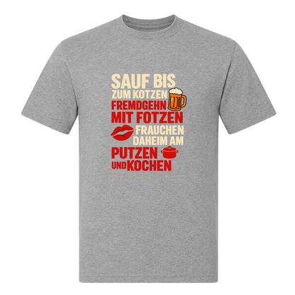 Unisex T-Shirt Sauf bis zum Kotzen, Fremdgehn mit Fotzen - Grey Melange