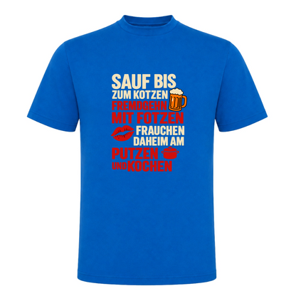 Unisex T-Shirt Sauf bis zum Kotzen, Fremdgehn mit Fotzen - Royal Blue 241