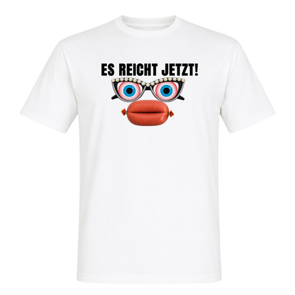 Unisex T-Shirt Es reicht jetzt! - White