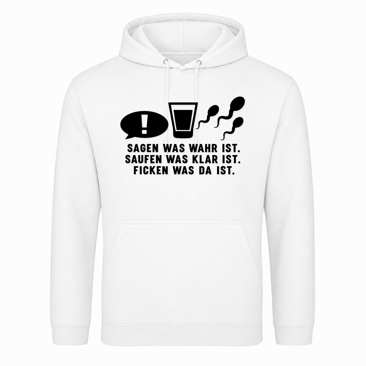Unisex Hoodie Sagen was wahr ist! - Weiß