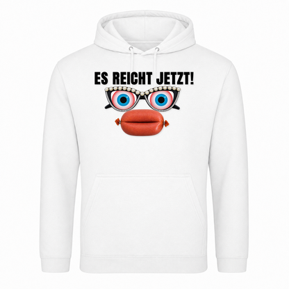 Unisex Hoodie Es reicht jetzt! - Weiß