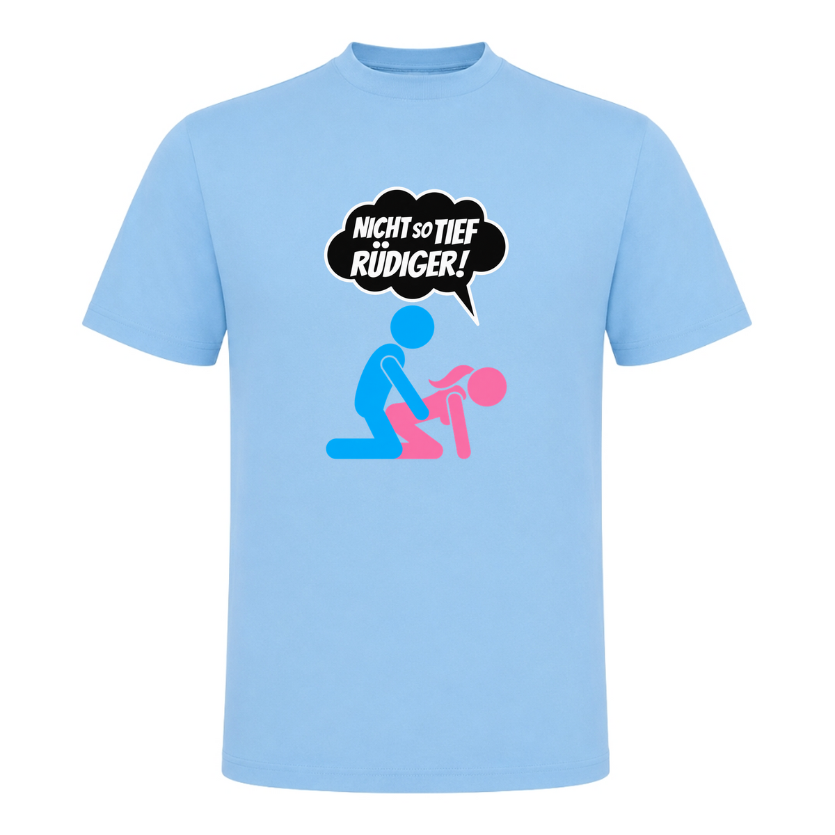 Unisex T-Shirt Nicht so tief Rüdiger! - Sky Blue