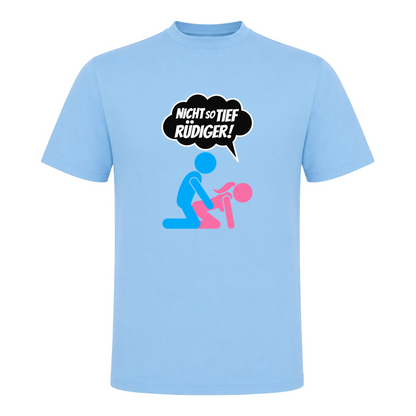 Unisex T-Shirt Nicht so tief Rüdiger! - Sky Blue