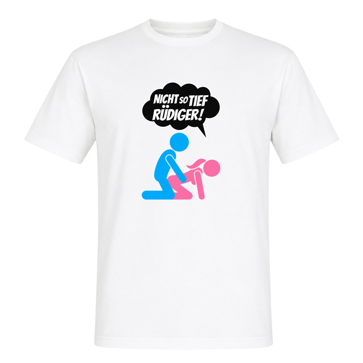 Unisex T-Shirt Nicht so tief Rüdiger! - White