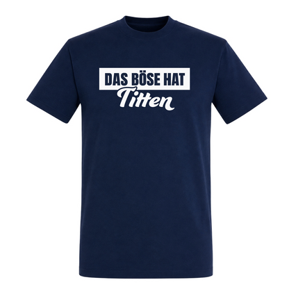 Unisex T-Shirt Das Böse hat Titten - French Navy